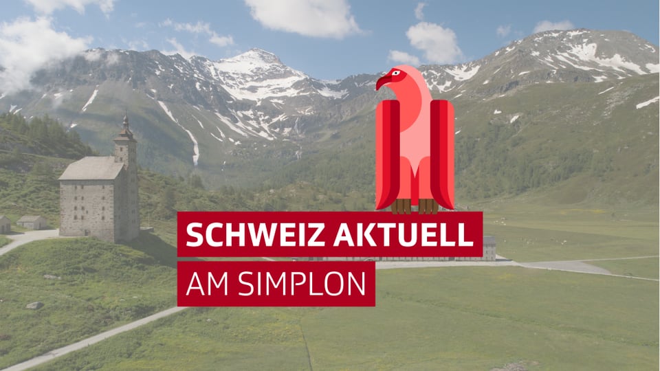 Schweiz Aktuell am Simplon