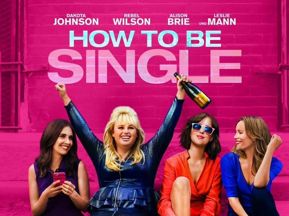 Poster des Films «How to Be Single»