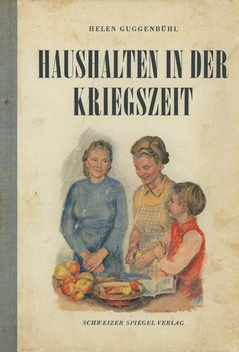 Kochbuch von Helen Guggenbühl; Haushalten in der Kriegszeit