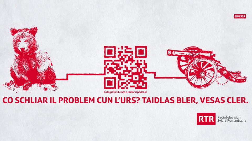 Placat cun si in urs, in QR-code, in chanun e scrit sutvart  «Co schliar il problem cun l'urs? Taidlas bler, vesas cler.» per lantschar il nov program da radio. 